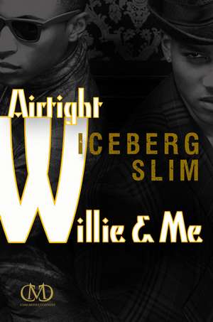 Airtight Willie & Me de Iceberg Slim