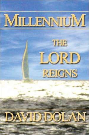 Millennium: The Lord Reigns de David Dolan