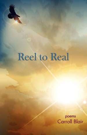 Reel to Real de Carroll Blair