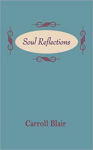 Soul Reflections de Carroll Blair