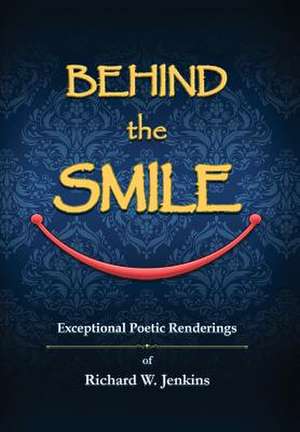 Behind the Smile de Richard W Jenkins