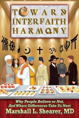 Toward Interfaith Harmony de Marshall L Shearer