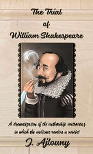 The Trial of William Shakespeare de J. Ajlouny