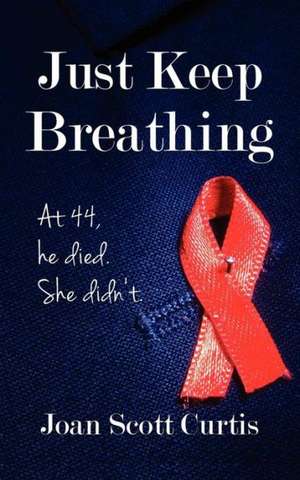 Just Keep Breathing de Joan Scott Curtis