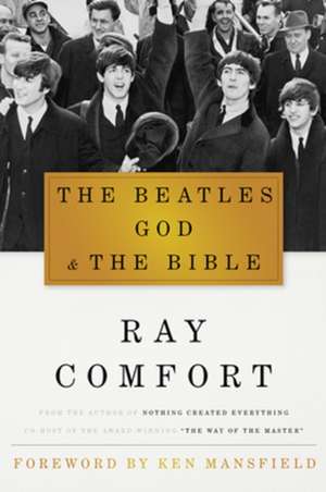 The Beatles, God & the Bible de Ray Comfort