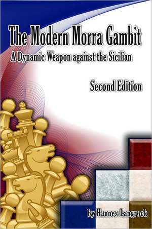 The Modern Morra Gambit: A Dynamic Weapon Against the Sicilian de Hannes Langrock