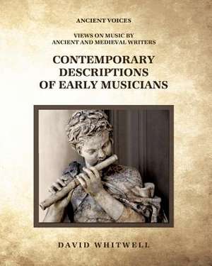 Contemporary Descriptions of Early Musicians de Whitwell, Dr David