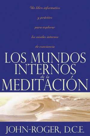 Los Mundos Internos de la Meditacion de John-Roger