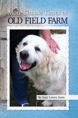 More Simple Times at Old Field Farm de Suzy Lowry Geno