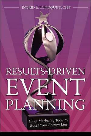 Results-Driven Event Planning de Csep Ingrid E. Lundquist