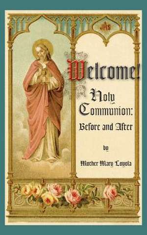 Welcome! Holy Communion Before and After de Mother Mary Loyola