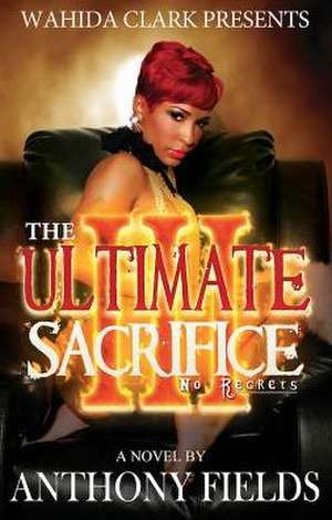 The Ultimate Sacrifice III de Anthony Fields