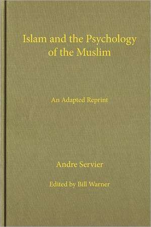 Islam and the Psychology of the Muslim de Andre Seriver