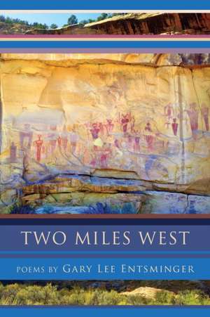 Two Miles West de Gary Lee Entsminger