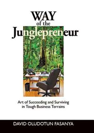 Way of the Junglepreneur de David Oludotun Fasanya