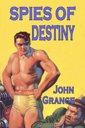 Spies of Destiny de John Grange