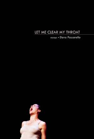 Let Me Clear My Throat: Essays de Elena Passarello