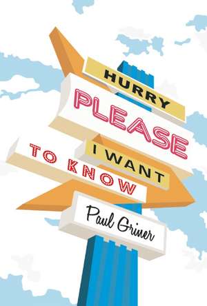 Hurry Please I Want to Know de Paul Griner