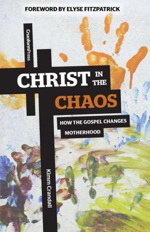 Christ in the Chaos de Kimm Crandall