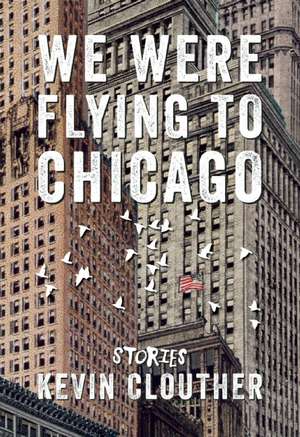 We Were Flying to Chicago de Kevin Clouther