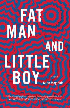 Fat Man and Little Boy de Mike Meginnis