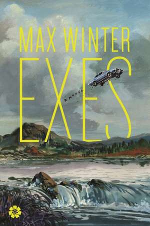 Exes: A Novel de Max Winter