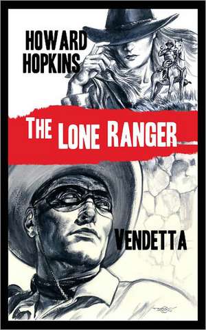 The Lone Ranger: Vendetta de Howard Hopkins