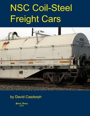 Nsc Coil-Steel Freight Cars de David G. Casdorph