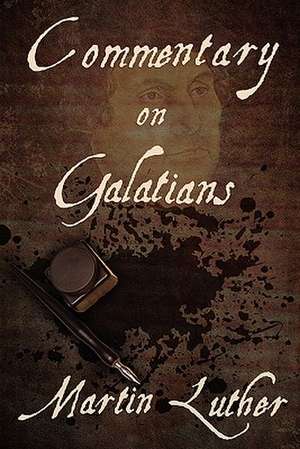 Commentary on Galatians de Martin Luther