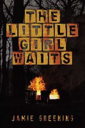 The Little Girl Waits de Jamie Greening