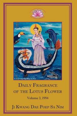 Daily Fragrance of the Lotus Flower, Vol. 3 (1994) de Ji Kwang Dae Poep Sa Nim