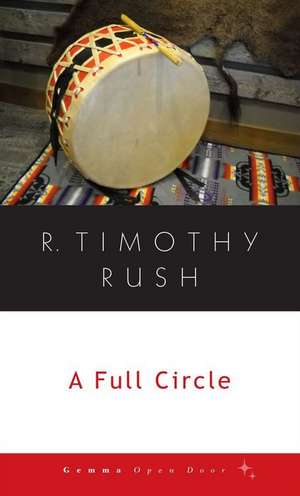 A Full Circle de R. Timothy Rush