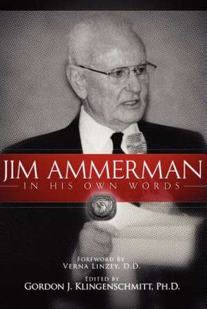 Jim Ammerman in His Own Words de Verna Linzey