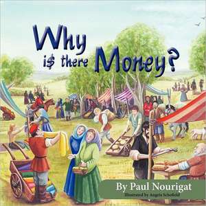 Why Is There Money? de Paul Nourigat