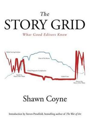 The Story Grid: What Good Editors Know de Shawn M. Coyne