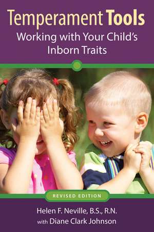 Temperament Tools: Working with Your Child's Inborn Traits de Helen F. Neville Bs Rn