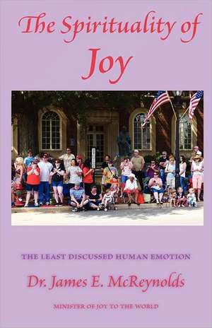 The Spirituality of Joy de James E. McReynolds