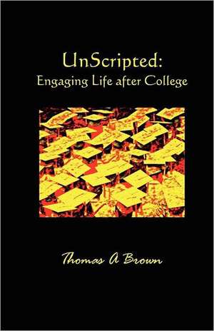 Unscripted de Thomas Brown