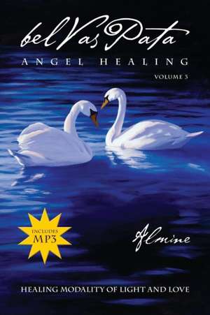 Belvaspata Angel Healing Volume III de Almine