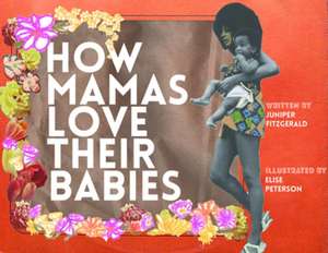 How Mamas Love Their Babies de Juniper Fitzgerald