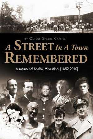 A Street in a Town Remembered de Carnes, Carole Shelby