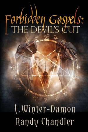 Forbidden Gospels: The Devil's Cut de Randy Chandler