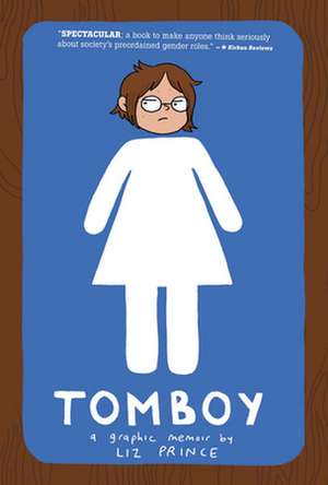 Tomboy: A Graphic Memoir de Liz Prince