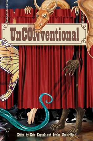 UnCONventional: Twenty-Two Tales of Paranormal Gatherings Under the Guise of Conventions de Kate Kaynak