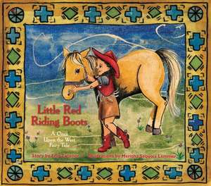 Little Red Riding Boots: A Once Upon the West Fairy Tale de Erin Zwiener