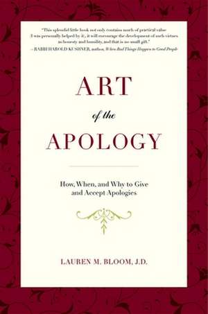 Art of the Apology: How, When, and Why to Give and Accept Apologies de Lauren M. Bloom