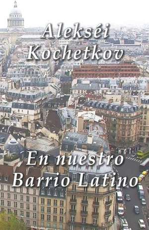 En nuestro Barrio Latino de Alekséi Nikoláyevich Kochetkov