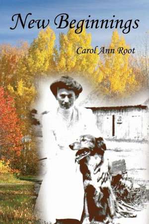 New Beginnings de Carol Ann Root