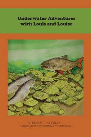 Underwater Adventures with Louis and Louise de Stephen T. Schram