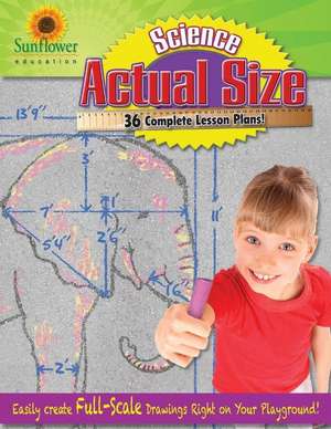 Actual Size-Science: Easily Create Full-Scale Drawings Right on Your Playground! de Sunflower Education